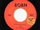 Northern Soul 45 - Carol Mogan - I've Got Everything - Born - mp3 - rare