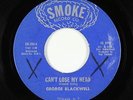 Northern Soul 45 - George Blackwell - Can't Lose My Head - Smoke rare original