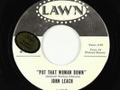 Northern Soul 45 - John Leach - Put That Woman Down - Lawn - VG+ mp3