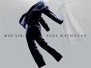 Paul Buchanan: Paul Buchanan- Mid Air