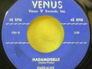 Hear RARE DOO-WOP 45 on VENUS 1002 by EMERALDS MADAMMOISELLE - THE LOVER