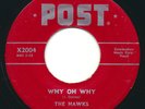 HAWKS - Why Oh Why / These Blues - POST - R&B 45