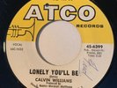 NORTHERN SOUL Calvin Williams LONELY YOU'LL BE Atco 45 rare KILLER club dancer
