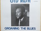 OTIS RUSH - GROANING THE BLUES: COBRA RECORDINGS 1956-1958 - UK FLYRIGHT LP  NM