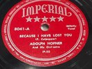 RARE. ADOLPH HOFNER. BECAUSE I HAVE LOST YOU.  E-  ANALOG 78 rpm RECORDING.