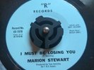 MARION STEWART I MUST BE LOSING YOU  1967 RARE NORTHERN SOUL 45 Please Read Desc