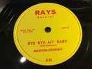 MARVIN-JOHNNY RAYS 34-BYE BYE MY BABY/BABY BABY BABY-TEXAS R&B BLUES 78 1957 N-