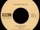 CENTARA AZZ IZZ Be For Real 45 Solid Rock Sound Rare 1970s AL Funk Modern Soul