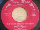 Randy Tedder -One Bullet Brought Me Down- Lonesome Country Bopper 45 - Hear