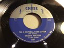 MUDDY WATERS-CHESS 1585-IM A NATURAL BORN LOVER/LOVING MAN-CHICAGO HARP BLUES 45