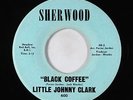 R&B/Northern Soul 45 - Little Johnny Clark - Black Coffee - Sherwood - mp3