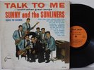 Sunny & the Sunliners LP “Talk To Me”   Tear Drop 2000   Orig ’64 Mono   Soul