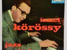 IANCI KÖRÖSSY - Jazz Recital - Supraphon 10