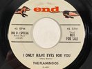 End 1046 The Flamingos - I Only Have Eyes For You / Goodnight PROMO 7