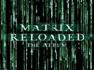 Various Artists - Matrix Reloaded (Music From and Inspired by the Motion Picture