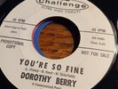 DOROTHY BERRY you're so fine CHALLENGE 59221 WLP rare SOUL 45 glossy VG+