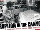 Eruption In The Canyon: 212 Days and Nights with the Genius of Eddie Van Halen