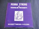 Pekka Streng & Tasavallan Presidentti - Magneettimiehen Kuolema 1976 FINLAND LP