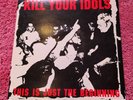 Kill Your Idols-This Is Just The Beginning-EP. Rare