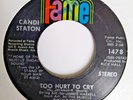 70's Soul 45   *  Candi Staton - Too Hurt To Cry   *  FAME  *  VG +