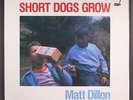 MATT DILLON: short dogs grow ROUGH TRADE 12