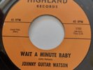 Northern soul JOHNNY GUITAR WATSON Wait a minute baby Highland 1151 Great dancer