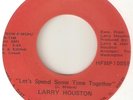 LARRY HOUSTON Lets Spend Some Time Together HFMP WIGAN  NORTHERN SOUL USA 45