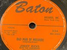 78rpm JIMMY RICKS Bad Man of Missouri / I'm a fool to want you Baton 236 HEAR