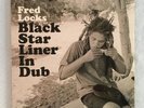 FRED LOCKS - BLACK STAR LINER IN DUB - 2012 ISSUE - VERY GOOD++