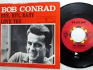 BOB CONRAD 45 Bye Bye Baby / Love You VG+ on Warner Bros. w/ Pic Slv pop Mc 1363