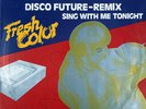 Fresh Color - Disco Future (Remix) / Sing With Me Tonight [Vinyl LP] | 12''