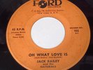 Hear Rockabilly 45 - Jack Bailey & The Naturals - Oh What Love Is - Ford RARE