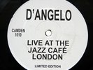D'ANGELO LIVE AT THE JAZZ CAFE LONDON NO ON LABEL NO CAMDEN 1010 UNOFFICIAL 12