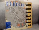 CRUCIAL ELECTRO - STREET SOUNDS - CYBOTRON - HASHIM - CAPTAIN ROCK - ELECTRO LP