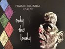Frank Sinatra “Only The Lonely” 180gm Vinyl, Mobile Fidelity Beautiful MONO Copy