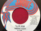 FREDDIE SCOTT   I'LL BE GONE (1967) RARE NORTHERN SOUL 45 MOD DANCER SHOUT S216