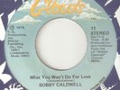 BOBBY CALDWELL What You Wont Do For Love CLOUDS NORTHERN SOUL USA 45