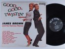 JAMES BROWN & HIS FAMOUS FLAMES Good, Good Twistin' KING LP mono c