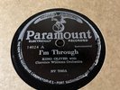 Vintage 78 King Oliver with Clarence Williams Orch. I'm through M- Paramount