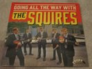 THE SQUIRES - GOING ALL THE WAY WITH + 7