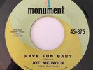 Northern Soul Popcorn 45 JOE MEDWICK Have Fun Baby/Never Let Me Go Monument HEAR