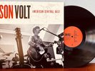 Son Volt - American Central Dust - LP Record - First Press - (2009) - Near Mint