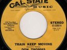 Don Thomas: Train Keep Moving  / Please Come Back Home  [NEW 1973 STORE STOCK ]