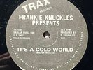 chicago house 12” FRANKIE KNUCKLES It’s A Cold World HEAR OG Trax 1987
