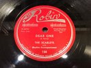 SCARLETS-RED ROBIN 128-DEAR ONE/I'VE LOST-NEW YORK DOO-WOP R&B 78 1954 EXC