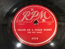 NIC NACS (ROBINS) RPM 313-FOUND ME A SUGAR DADDY-BLUES-DOOWOP 78 MICKEY CHAMPION