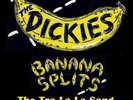 THE DICKIES 'BANANA SPLITS' (The Tra La La Song) Splatter 7
