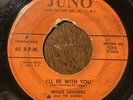 WILLIS SANDERS and The EMBERS - I’ll Be With You / I Want to Dance - Juno 45 215