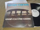 THE WOLFE TONES -IRISH TO THE CORE -1976 IRISH REBEL FOLK -TRISKEL RECS-Ex++/Vg+