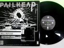 PAILHEAD I Will Refuse/No Bunny  1987 12